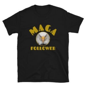 MAGA Follower T-Shirt