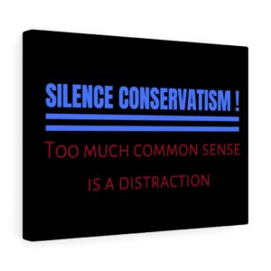 SILENCE CONSERVATISM  Wall Canvas Black 16″ X 12″