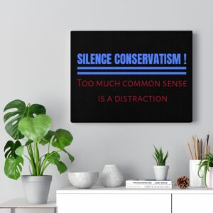 SILENCE CONSERVATISM  Wall Canvas Black 16″ X 12″