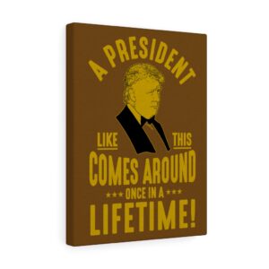 TRUMP ONCE IN A LIFETIME  Wall Canvas Brown 12″ X 16″