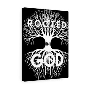 ROOTED IN GOD  Wall Canvas Black 12″ X 16″