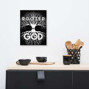 ROOTED IN GOD  Wall Canvas Black 12″ X 16″