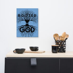 ROOTED IN GOD  Wall Canvas Blue 12″ X 16″