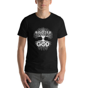 Rooted In God T-Shirt