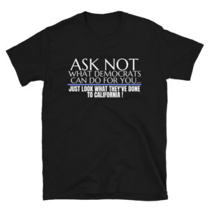 Ask Not California T-Shirt