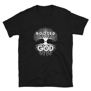 Rooted In God T-Shirt