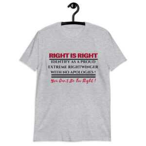 Right Is Right T-Shirt