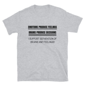 Separation Of Brains And Feelings T-Shirt