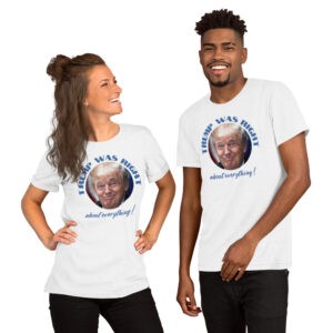 Trump Was Right T-Shirt (With Image)